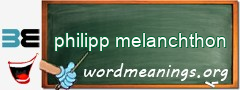 WordMeaning blackboard for philipp melanchthon